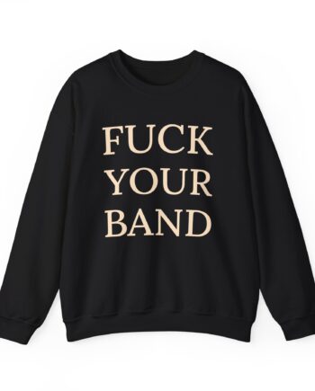 The Snuts F*ck Your Band Unisex Heavy Blend™ Crewneck Sweatshirt