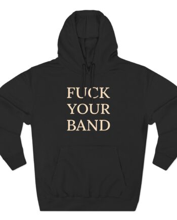 The Snuts F*ck Your Band Three-Panel Fleece Hoodie
