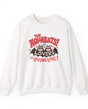 The Aquabats Are for Lovers...of Loving Love! Unisex Heavy Blend™ Crewneck Sweatshirt
