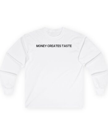 Jenny Holzer Money Creates TasteUnisex Ultra Cotton Long Sleeve Tee