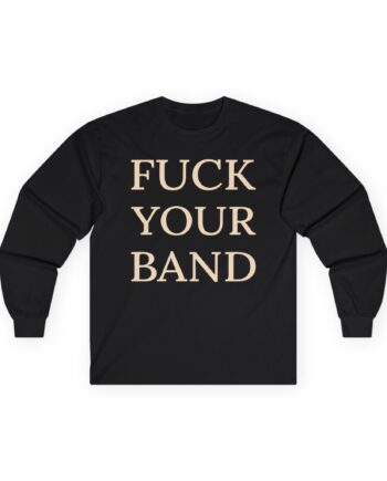 The Snuts F*ck Your Band Unisex Ultra Cotton Long Sleeve Tee