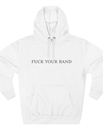 The Snuts F*ck Your Band Three-Panel Fleece Hoodie
