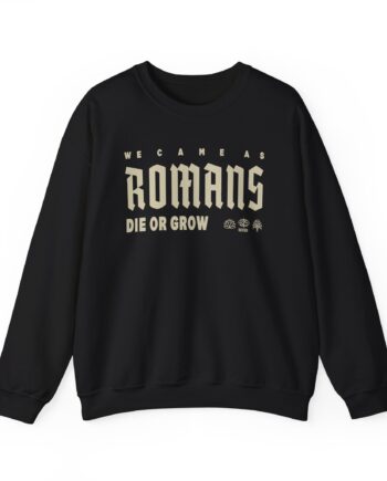 We Came as Romans Die or Grow Unisex Heavy Blend™ Crewneck Sweatshirt