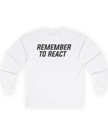 Jenny Holzer Remember to React Unisex Ultra Cotton Long Sleeve Tee