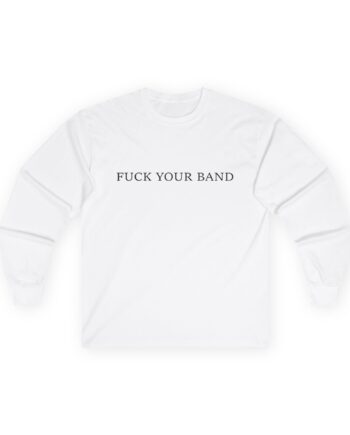 The Snuts F*ck Your Band Unisex Ultra Cotton Long Sleeve Tee