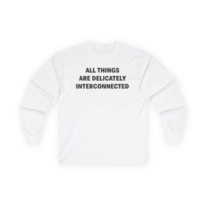 Jenny Holzer All Things Are Delicately Interconnected Unisex Ultra Cotton Long Sleeve Tee