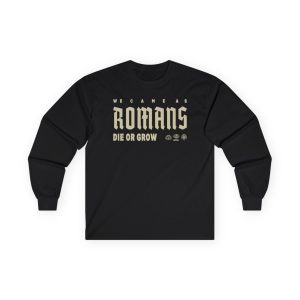 We Came as Romans Die or Grow Unisex Ultra Cotton Long Sleeve Tee