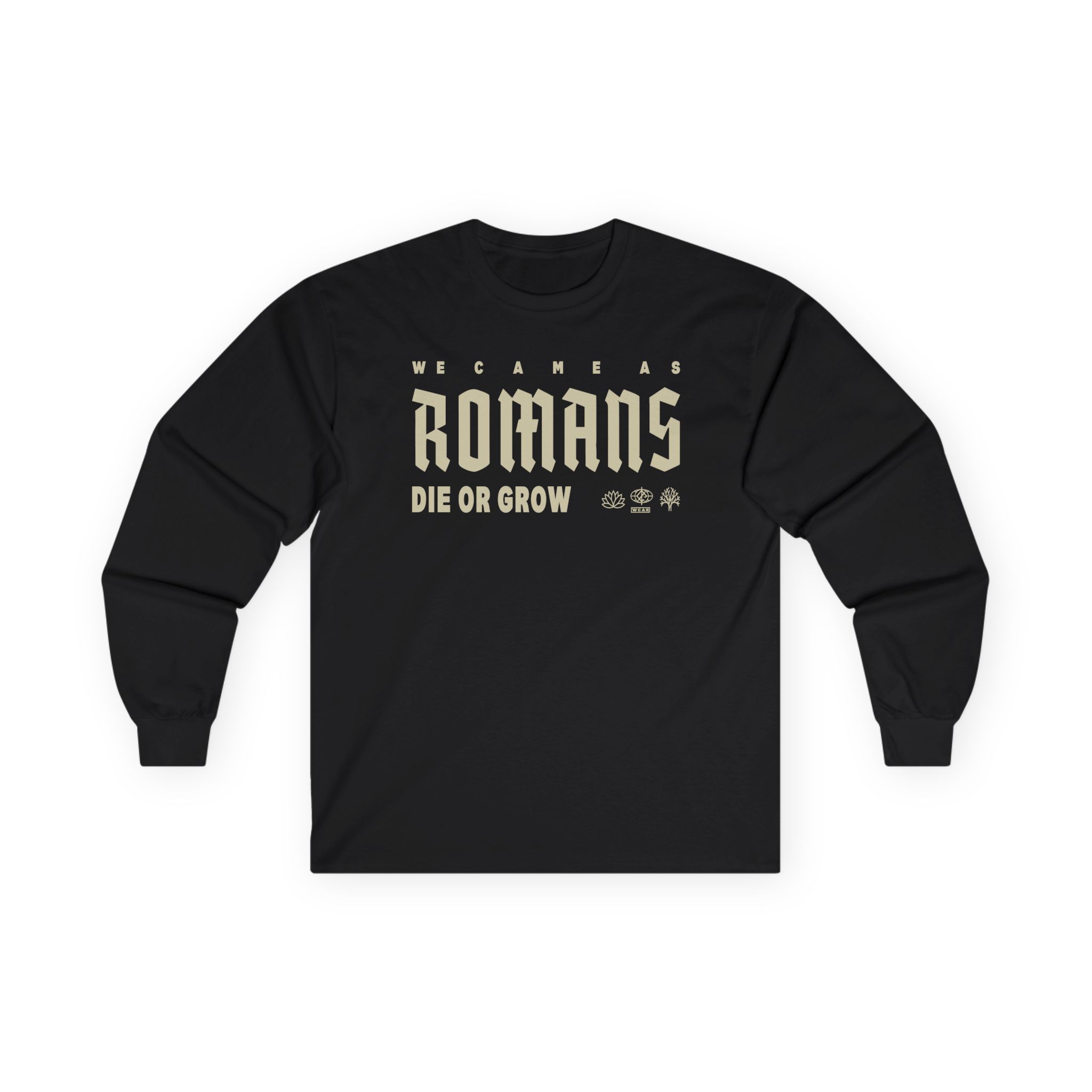 We Came as Romans Die or Grow Unisex Ultra Cotton Long Sleeve Tee