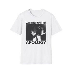 Weekend Nachos Apology Unisex Softstyle T-Shirt