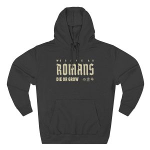 We Came as Romans Die or Grow Three-Panel Fleece Hoodie
