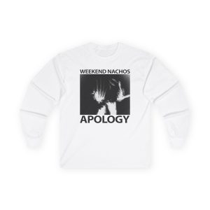 Weekend Nachos Apology Unisex Ultra Cotton Long Sleeve Tee